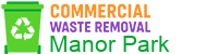 Commercial Waste Removal Manor Park